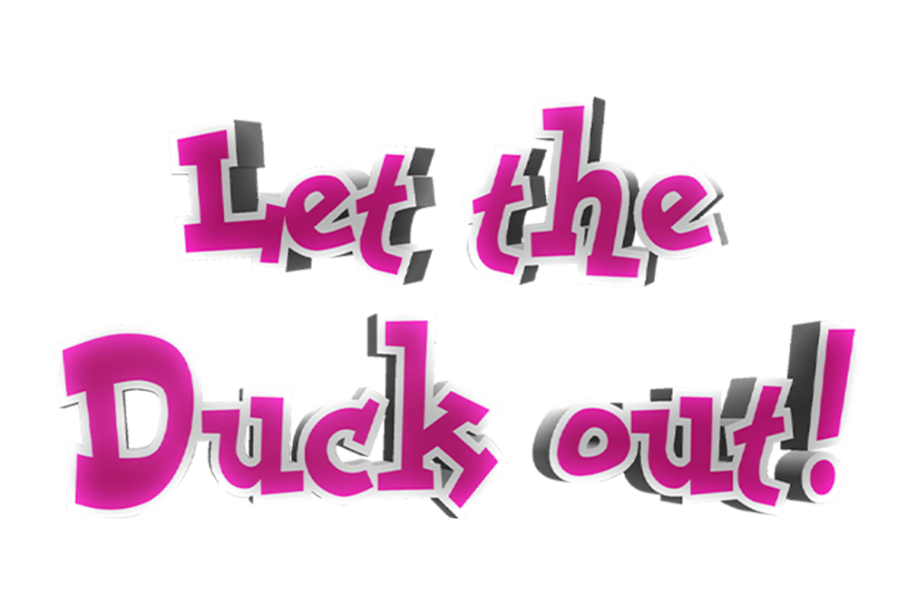 Let the Duck out